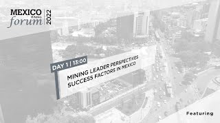 Mining Leaders Perspectives - Success Factors in Mexico Panel